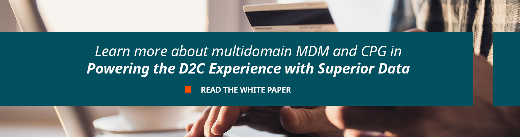 Powering the D2C Experience with Superior Data